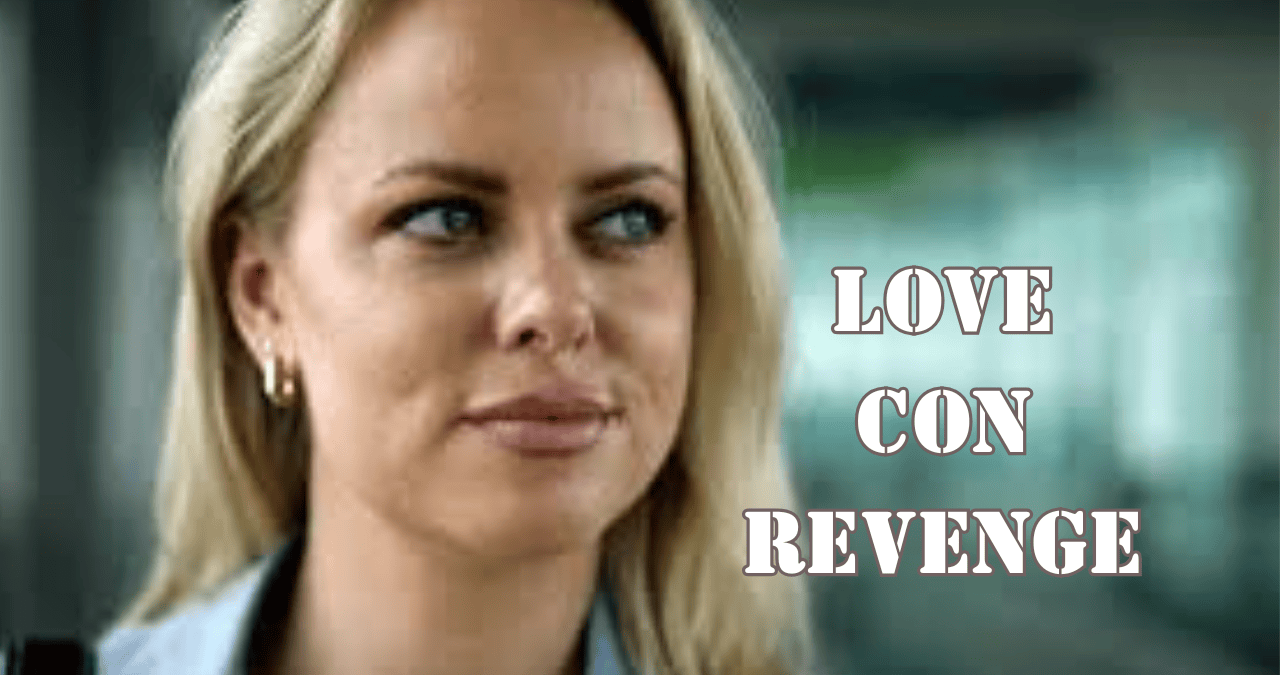 Scams, Frauds & Broken Hearts—Love Con Revenge Netflix Series Love Con Revenge Netflix
